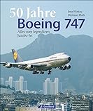 Bildband: 50 Jahre Boing 747. Alles zum legendären Jumbo-Jet